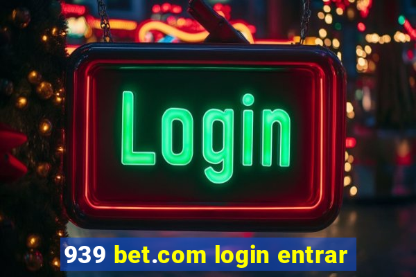 939 bet.com login entrar